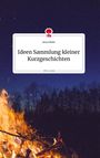 Anna Pieler: Ideen Sammlung kleiner Kurzgeschichten. Life is a Story - story.one, Buch