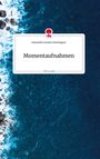 Samantha Gerlach Dominguez: Momentaufnahmen. Life is a Story - story.one, Buch