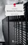 Leonie Moser: Between the Treetops. Life is a Story - story.one, Buch