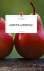 Anne Ladgam: Moment. Leben to go. Life is a Story - story.one, Buch
