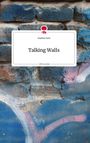 Gudrun Gerl: Talking Walls. Life is a Story - story.one, Buch