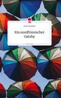 Daniela Neuwirth: Ein nordfriesischer Gatsby. Life is a Story - story.one, Buch