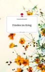 Franziska Kinskofer: Frieden im Krieg. Life is a Story - story.one, Buch