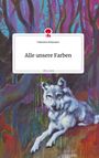 Valentina Pelzmann: Alle unsere Farben, Buch