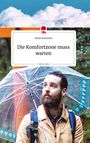 Stefan Kaurzinek: Die Komfortzone muss warten. Life is a Story - story.one, Buch