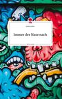 Joanna John: Immer der Nase nach. Life is a Story - story.one, Buch