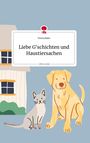 Teresa Baier: Liebe G'schichten und Haustiersachen. Life is a Story - story.one, Buch