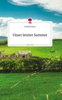 Christine Kayser: Unser letzter Sommer. Life is a Story - story.one, Buch