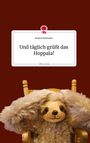Andrea Panholzer: Und täglich grüßt das Hoppala! Life is a Story - story.one, Buch