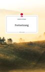 Andreas Schauer: Fortsetzung. Life is a Story - story.one, Buch