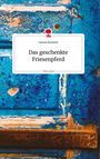 Daniela Neuwirth: Das geschenkte Friesenpferd. Life is a Story - story.one, Buch