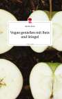 Gabriele Resch: Vegan genießen mit Butz und Stingel. Life is a Story - story.one, Buch