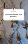 Christine Amon: Meine Bäume sind kein Klumpert!. Life is a Story - story.one, Buch