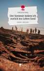 Katharina Heilig: Der Sommer indem ich zurück ins Leben fand. Life is a Story - story.one, Buch