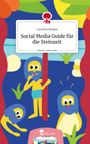Caroline Mirkes: Social Media Guide für die Steinzeit. Life is a Story - story.one, Buch