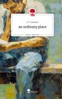 C. P. Claussen: an ordinary place. Life is a Story - story.one, Buch