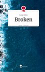 Ronja Weber: Broken. Life is a Story - story.one, Buch