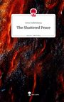 Anna Sedletzkaya: The Shattered Peace. Life is a Story - story.one, Buch