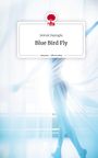 Selcuk Dayioglu: Blue Bird Fly. Life is a Story - story.one, Buch