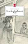 Magdalena Lugmayr: Unter den Straßen von Paris. Life is a Story - story.one, Buch