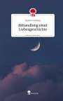 Marlon Vonthien: Abhandlung einer Liebesgeschichte. Life is a Story - story.one, Buch