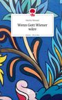 Moritz Wenzel: Wenn Gott Wiener wäre. Life is a Story - story.one, Buch