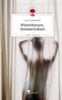 Laura Tamburello: Winterherzen, Sommertränen. Life is a Story - story.one, Buch