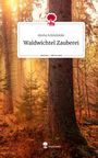 Alisha Schönfelder: Waldwichtel Zauberei. Life is a Story - story.one, Buch