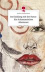 Andrea Hofhammer: Im Einklang mit der Natur: Ein Schamanisches Abenteuer. Life is a Story - story.one, Buch
