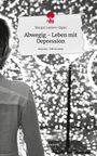 Margot Lamers-Zigan: Lamers-Zigan, M: Abwegig - Leben mit Depression. Life is a S, Buch