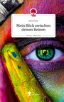 Julia Fynn: Mein Blick zwischen deinen Beinen. Life is a Story - story.one, Buch