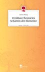 Janina Mang: Veridian Chronicles Schatten der Elemente. Life is a Story - story.one, Buch