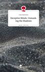 Cara Sartorius: Deceptive Minds: Unmasking the Shadows. Life is a Story - story.one, Buch