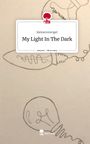 Kleinerroterigel: My Light In The Dark. Life is a Story - story.one, Buch