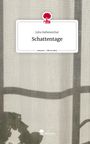 Julia Siebeneicher: Schattentage. Life is a Story - story.one, Buch