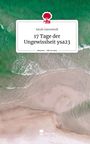 Sarah Ganswindt: 17 Tage der Ungewissheit ysa23. Life is a Story - story.one, Buch