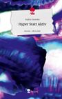 Sophie Gusenko: Hyper Statt Aktiv. Life is a Story - story.one, Buch