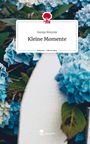 Svenja Hünicke: Kleine Momente. Life is a Story - story.one, Buch