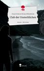 Fiona Fricke & Silvana Wittenbrink: Club der Unsterblichen. Life is a Story - story.one, Buch