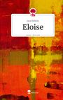 Jana Niebuhr: Eloise. Life is a Story - story.one, Buch