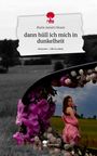 Marie Annett Moser: dann hüll ich mich in dunkelheit. Life is a Story - story.one, Buch