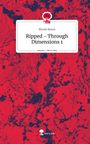 Nicole Resch: Ripped - Through Dimensions 1. Life is a Story - story.one, Buch