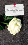 Kristin Sophia Wiebers: The truth of the white rose. Life is a Story - story.one, Buch