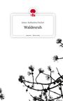 Anna-Katharina Fischer: Waldesruh. Life is a Story - story.one, Buch