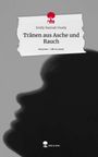 Emily Hannah Vesely: Tränen aus Asche und Rauch. Life is a Story - story.one, Buch