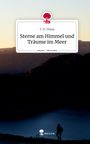 T. N. Thiele: Sterne am Himmel und Träume im Meer. Life is a Story - story.one, Buch