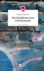 Bogdan Atanasoaie: Die Kioskleute vom Frischemarkt. Life is a Story - story.one, Buch