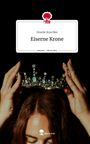 Emelie Koschke: Eiserne Krone. Life is a Story - story.one, Buch