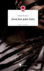 Miriam Mesmer: Zwischen jeder Zeile. Life is a Story - story.one, Buch