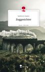 Kathrin A. Ganter: Zuggesichter. Life is a Story - story.one, Buch